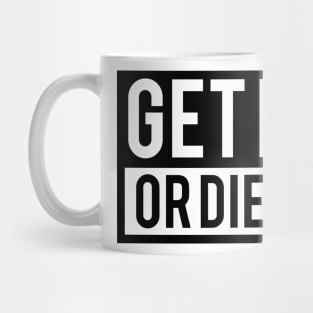 Get Fit or Die Fat Mug